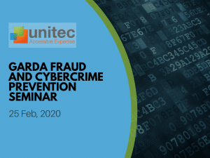Unitec will be at the Garda Fraud and Cybercrime Prevention Seminar February 25, 2020