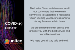 The Unitec Team wish to reassure all our customers that we remain committed to supporting & facilitating you in keeping your business running during these uncertain times. We are on hand to offer advice and provide you with the best service and workable solutions We hope you all stay safe and well.