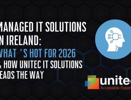 Managed IT Solutions in Ireland: What’s Hot for 2026 and How Unitec IT Solutions Leads the Way