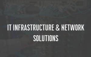 IT Infrastructure & Network Solutions